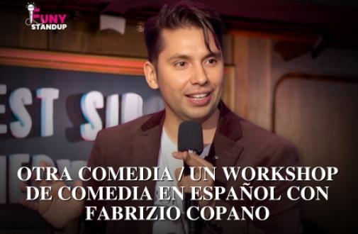 OTRA COMEDIA /  Un Workshop de Comedia en Español con Fabrizio Copano