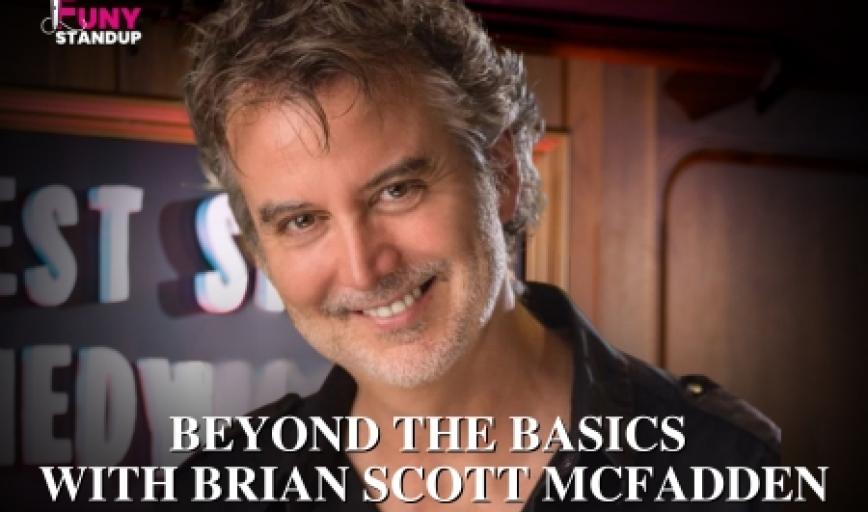 CLASS:  Beyond The Basics with Brian Scott McFadden, a 6-week class