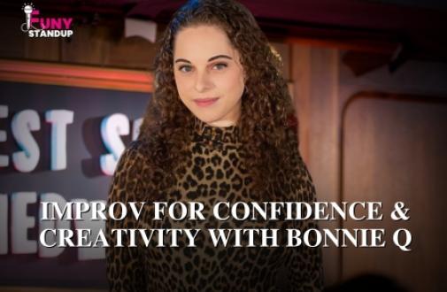 CLASS:  Improv for Confidence & Creativity with Bonnie Q