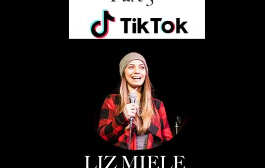 Social Media Part 3 With Liz Miele-- TIKTOK